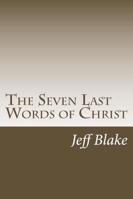 The Seven Last Words of Christ: Meditations on ... 198512145X Book Cover