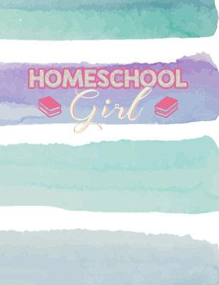 Homeschool Girl: Home Education Themed College ... 1073400948 Book Cover