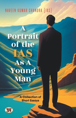 A Portrait of the IAS as A Young Man: A Collect... 9355620667 Book Cover