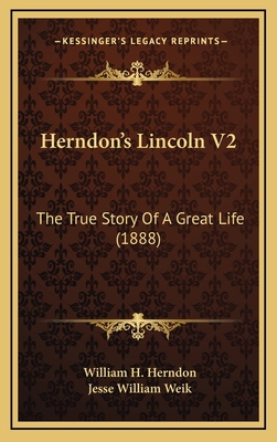 Herndon's Lincoln V2: The True Story Of A Great... 1164273728 Book Cover