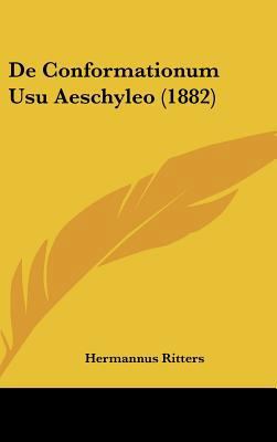 de Conformationum Usu Aeschyleo (1882) [Latin] 1162341955 Book Cover