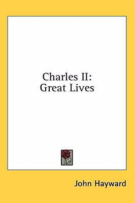 Charles II: Great Lives 1436689805 Book Cover