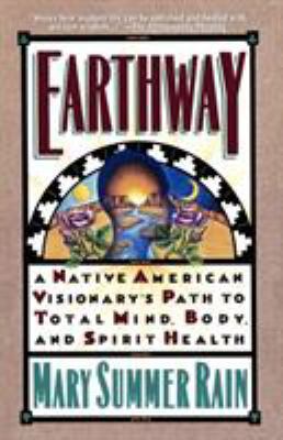 Earthway: A Native American Visionary's Path to... 0671706675 Book Cover