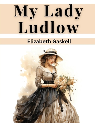My Lady Ludlow 1835527280 Book Cover