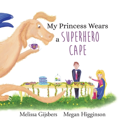 My Princess Wears a Superhero Cape 0648960331 Book Cover
