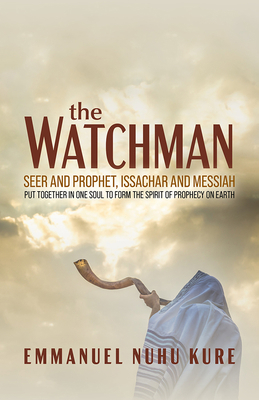 The Watchman: Seer and Prophet, Issachar and Me... 1952025435 Book Cover