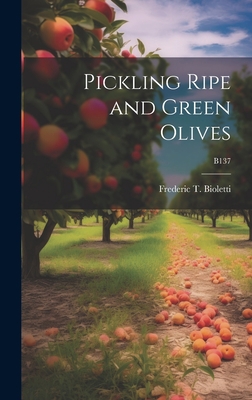 Pickling Ripe and Green Olives; B137 1019497777 Book Cover