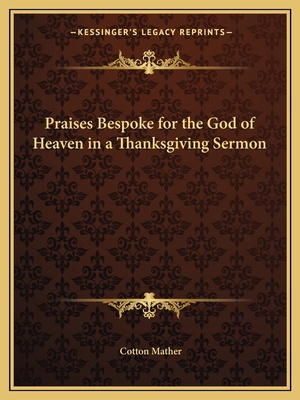 Praises Bespoke for the God of Heaven in a Than... 1162617128 Book Cover