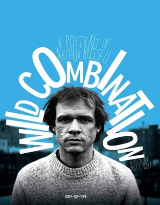 Wild Combination: A Portrait of Arthur Russell B07GJ14ST6 Book Cover