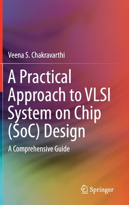 A Practical Approach to VLSI System on Chip (So... 3030230481 Book Cover
