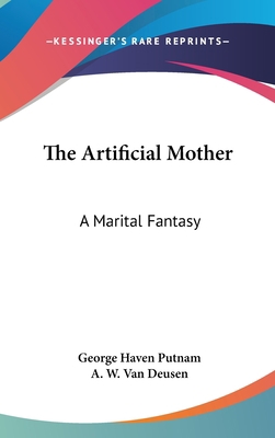 The Artificial Mother: A Marital Fantasy 054843638X Book Cover