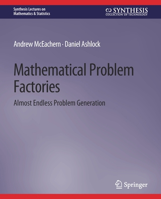 Mathematical Problem Factories: Almost Endless ... 3031013085 Book Cover