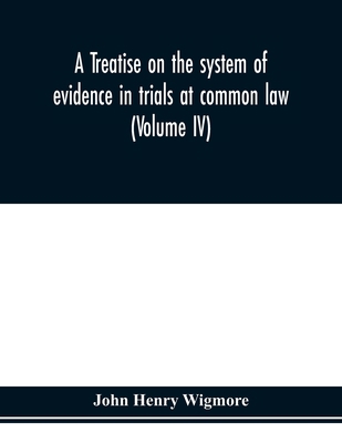 A treatise on the system of evidence in trials ... 9353976200 Book Cover