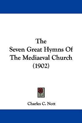 The Seven Great Hymns of the Mediaeval Church (... 1104336413 Book Cover