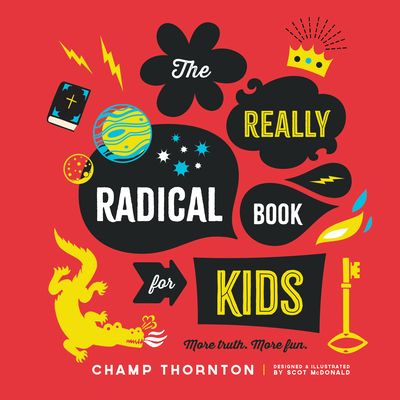 The Really Radical Book for Kids: More Truth Mo... 1645070816 Book Cover