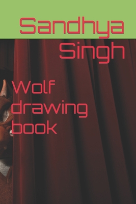 Wolf drawing book B09TF6N3LY Book Cover