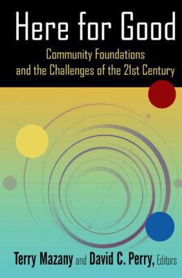 Here for Good: Community Foundations and the Ch... 0765642557 Book Cover