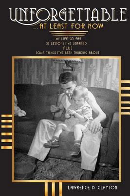 UNFORGETTABLE...At Least For Now 1541093151 Book Cover
