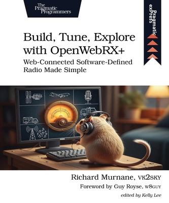 Build, Tune, Explore with Openwebrx+: Web-Conne... B0FRXC958X Book Cover
