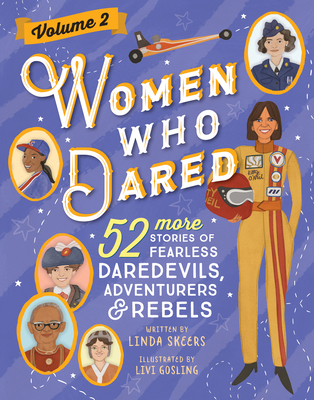 Women Who Dared Volume 2: 52 More Stories of Fe... 1728297788 Book Cover