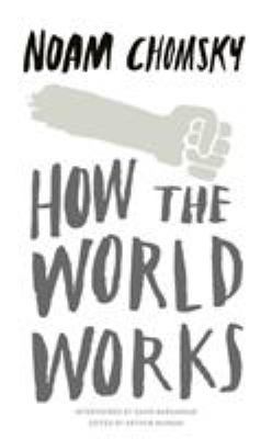 [HOW THE WORLD WORKS] by (Author)CHOMSKY, NOAM ... B0092JNQ4M Book Cover