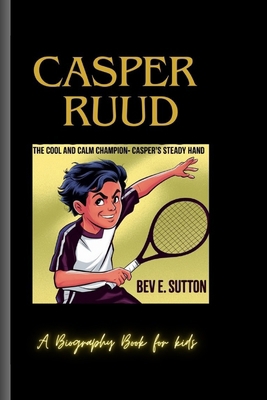 Casper Ruud: The Cool and Calm Champion- Casper...            Book Cover