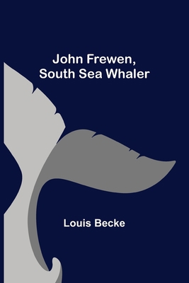 John Frewen, South Sea Whaler 935637385X Book Cover