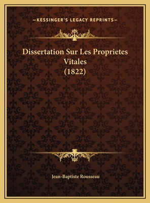 Dissertation Sur Les Proprietes Vitales (1822) [French] 1169666574 Book Cover