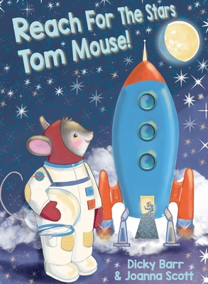 Reach For The Stars Tom Mouse! 1999956958 Book Cover