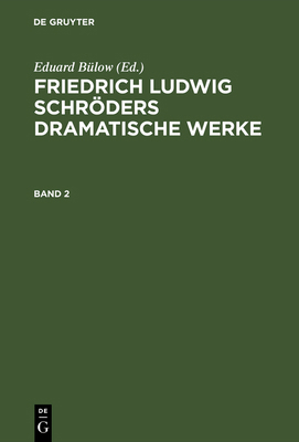 Friedrich Ludwig Schröders Dramatische Werke [German] 3111044386 Book Cover