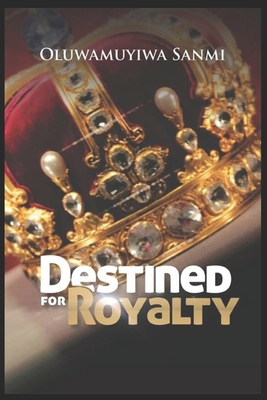 Destined for Royalty B0CVDFNHW4 Book Cover