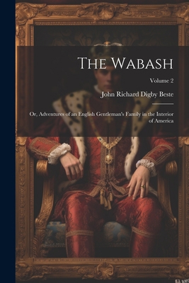 The Wabash: Or, Adventures of an English Gentle... 1021729744 Book Cover