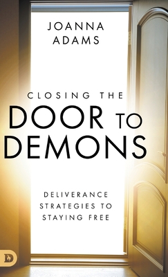 Closing the Door to Demons: Deliverance Strateg... 0768451973 Book Cover