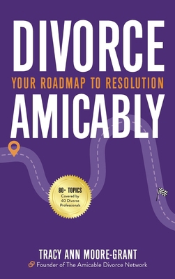 Divorce Amicably: Your Roadmap to Resolution 1952491932 Book Cover
