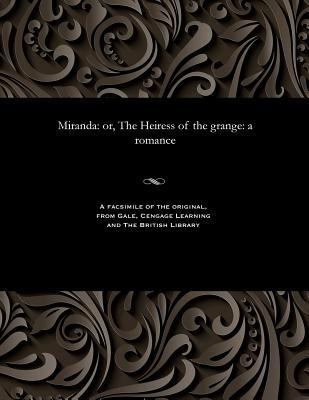 Miranda: Or, the Heiress of the Grange: A Romance 1535807431 Book Cover