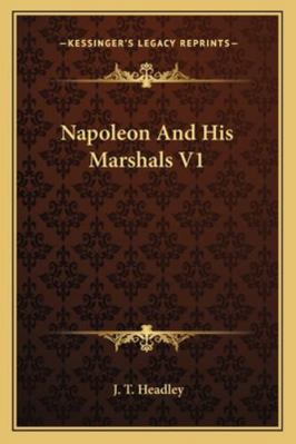 Napoleon And His Marshals V1 116299374X Book Cover