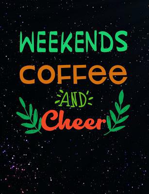 Weekends Coffee And Cheer: Funny Quotes and Pun... 1073409732 Book Cover