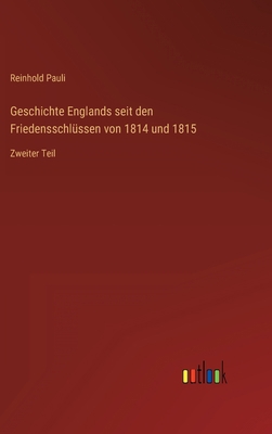 Geschichte Englands seit den Friedensschlüssen ... [German] 3368440756 Book Cover