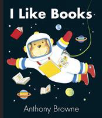 I Like Books. Anthony Browne 1406321788 Book Cover