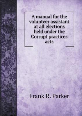 A manual for the volunteer assistant at all ele... 5519133700 Book Cover