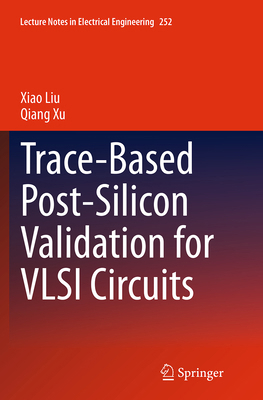Trace-Based Post-Silicon Validation for VLSI Ci... 3319375946 Book Cover