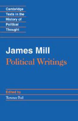 James Mill: Political Writings 0511809395 Book Cover