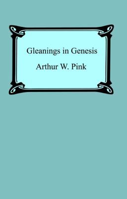 Gleanings in Genesis 1420926497 Book Cover