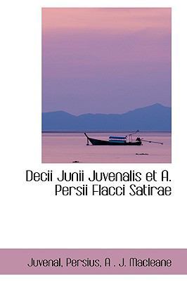 Decii Junii Juvenalis Et A. Persii Flacci Satirae 0559927177 Book Cover