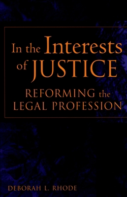 In the Interests of Justice: Reforming the Lega... 0195165543 Book Cover
