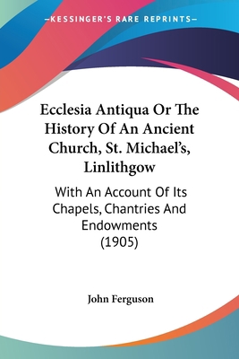 Ecclesia Antiqua Or The History Of An Ancient C... 143682849X Book Cover