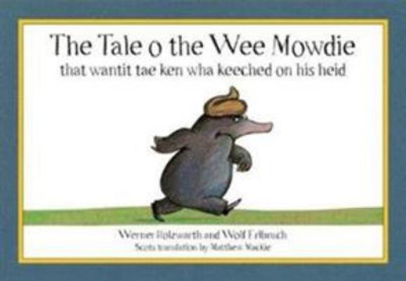 The Tale o the Wee Mowdie that wantit tae ken w... [Scots]            Book Cover