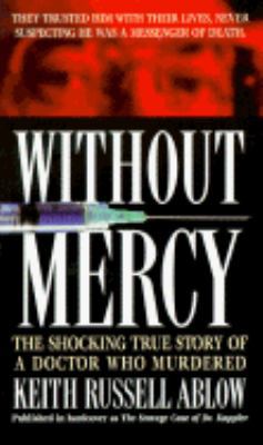 Without Mercy: The Shocking True Story of a Doc... 0312959230 Book Cover