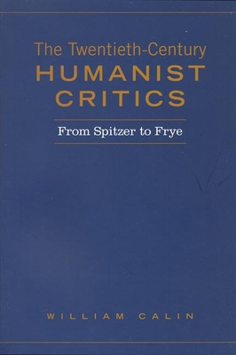 Twentieth-Century Humanist Critics: From Spitze... 0802094759 Book Cover