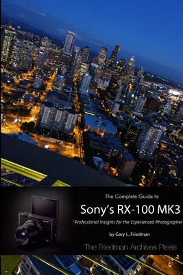 The Complete Guide to Sony's RX-100 MK3 (B&W Ed... 1312579978 Book Cover